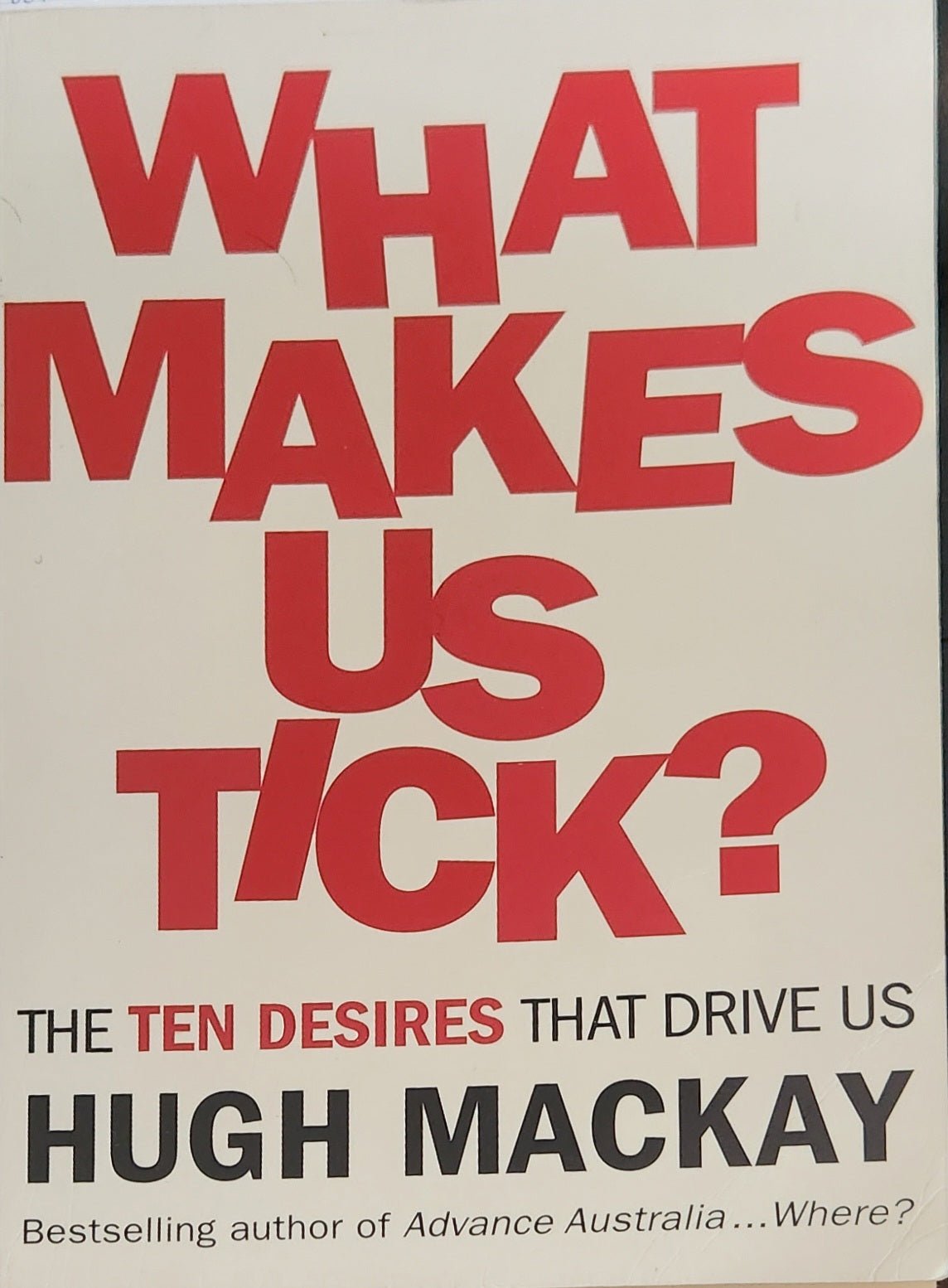 What Makes Us Tick?: The ten desires that drive us - Oakmont Books